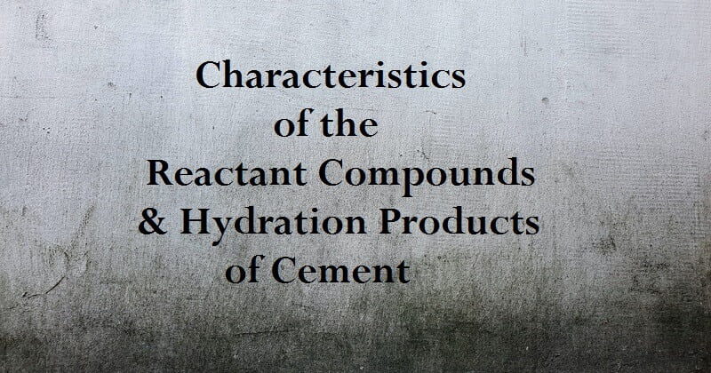 Image showing a concrete texture background for the title "Characteristics of the Reactant Compounds & Hydration Products of Cement"