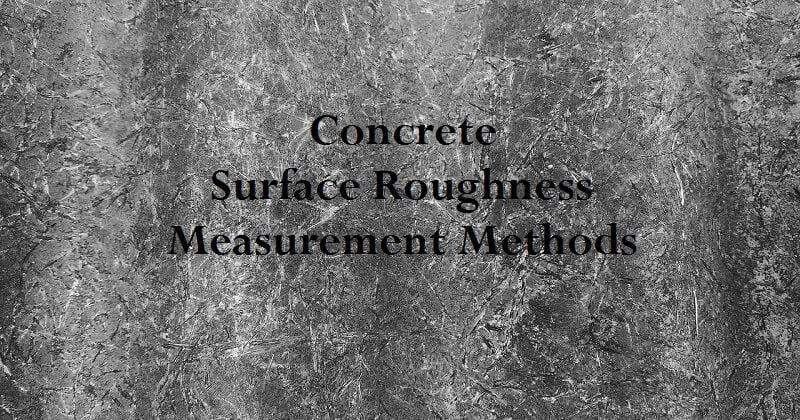 Picture of a concrete background with a title "Concrete Surface Roughness Measurement Methods"