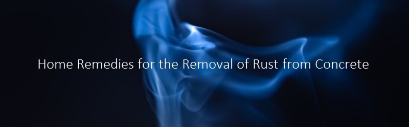 Subtitle "Home Remedies for the Removal of Rust from Concrete" on a smoky background