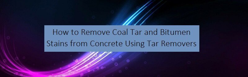 Purple background on a title "How to Remove Coal Tar and Bitumen Stains from Concrete Using Tar Removers"